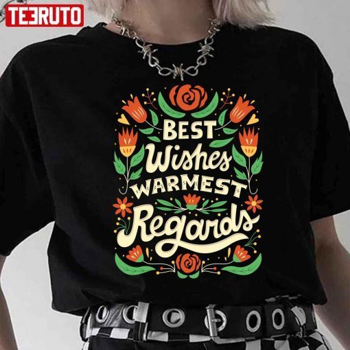 Best Wishes Warmest Regards T-Shirt