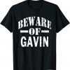 Beware of Gavin Family Reunion Last Name Team Custom T-Shirt
