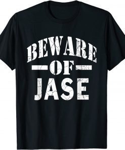 Beware of Jase Family Reunion Last Name Team Custom Limited Shirt