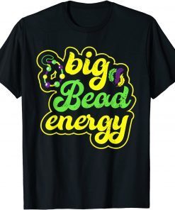 Big Bead Energy Carnival Vintage Mardi Gift Shirt