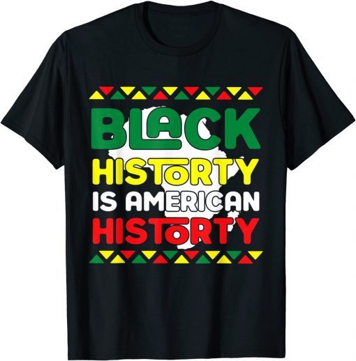 Black History Is American History King Black Girl Magic Unisex Shirt