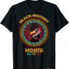 Black History Month 2022 Black History 24/7/365 Melanin Gift Shirt