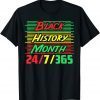 Black History Month 24/7/365 Limited Shirt