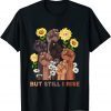 Black History Month But Still I Rise African Afro Pride Gift Shirt