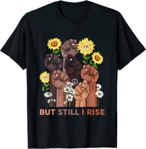 Black History Month But Still I Rise African Afro Pride Gift Shirt