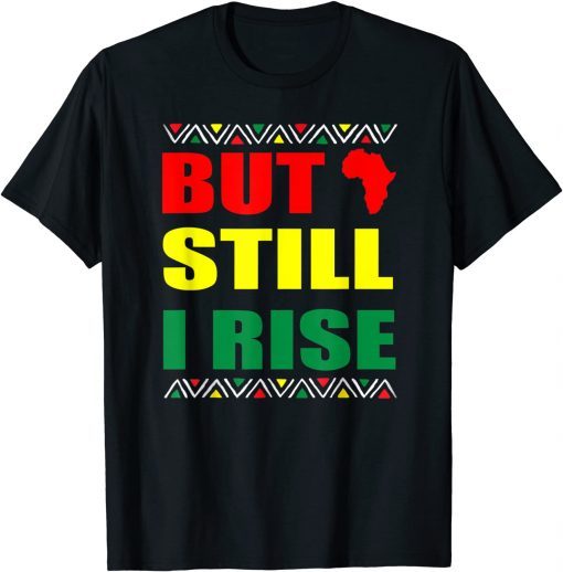 Black History Month But Still I Rise Classic Shirt