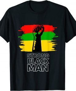 Black History Month I'm A Strong Black Man Classic Shirt