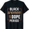 Black History Month pajama Black Women Are Dope Pride Black Classic Shirt