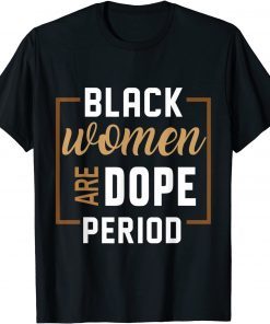 Black History Month pajama Black Women Are Dope Pride Black Classic Shirt