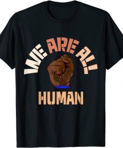 Black History is American History - We Are All Human - BHM Classic Shirt