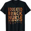 Black Nurse Melanin Nurse Educated Black History Month Nurse Limited Shirt
