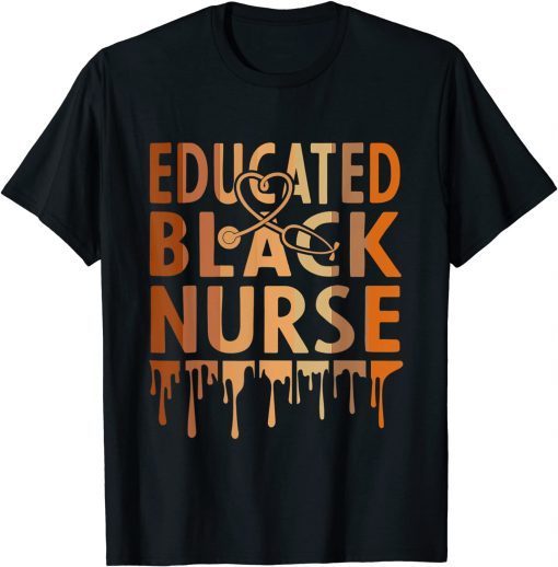 Black Nurse Melanin Nurse Educated Black History Month Nurse Limited Shirt