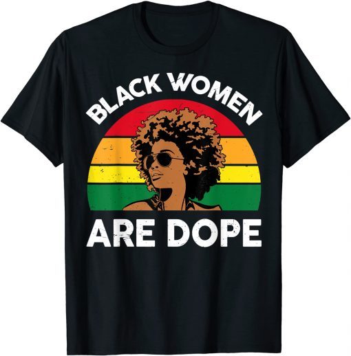 Black Women Are Dope Shirt Black History Month Gift Shirt