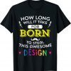 Born Will Probably Steal This T-Shirt