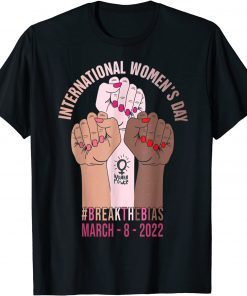 Break The Bias 8 March 2022 International Women's Day Gift Shirt