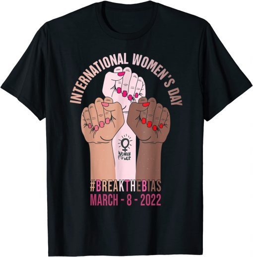 Break The Bias 8 March 2022 International Women's Day Gift Shirt