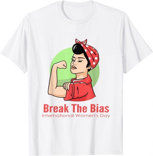 Break The Bias International Women's Day 2022 Gift Shirt