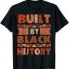 Built By Black History African American Pride T-Shirt