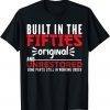 Built in the Fifties Original and Unrestored T-Shirt