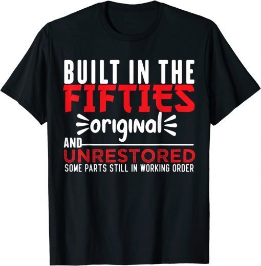 Built in the Fifties Original and Unrestored T-Shirt