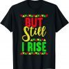 But Still I Rise African Pride Afro Tee Black History Month Limited Shirt