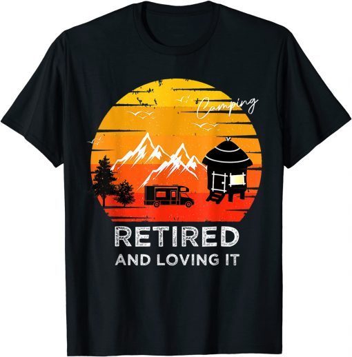 Camping Retied And Loving It Gift Shirt