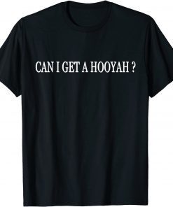 Can I get a Hooyah T-Shirt