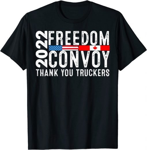 Canada Freedom Convoy 2022 Canadian Truckers Support US Gift ShirtCanada Freedom Convoy 2022 Canadian Truckers Support US Gift Shirt