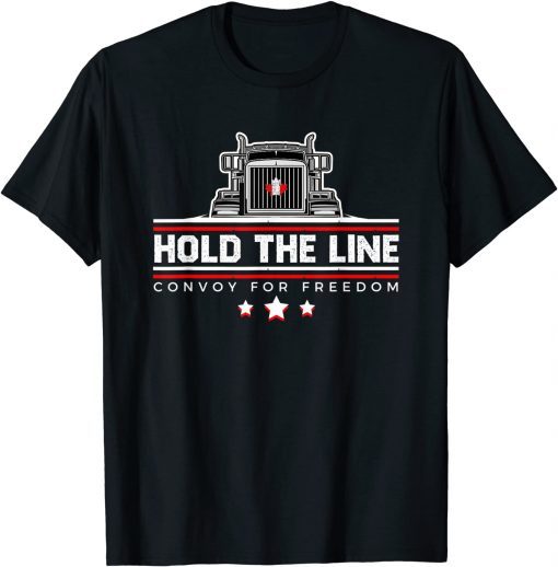 Canadian Flag Hold The Line Freedom Convoy 2022 Truck Driver Gift Shirt