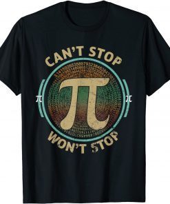 Can't Stop Pi Won't Stop Math Pi Day Gift Shirt