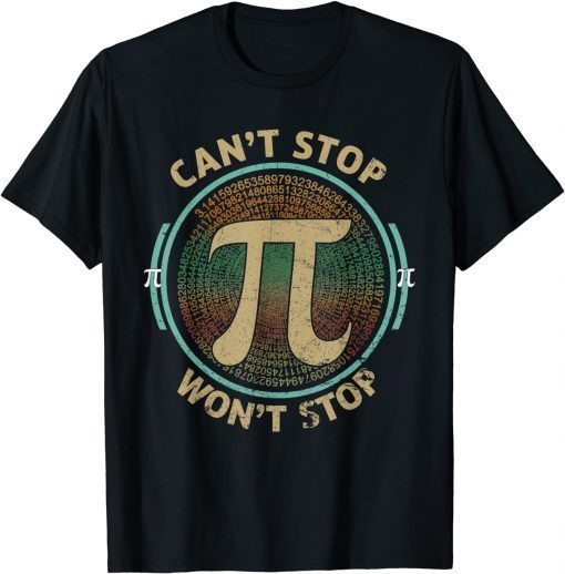 Can't Stop Pi Won't Stop Math Pi Day Gift Shirt