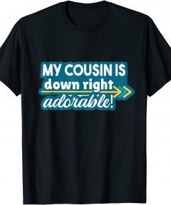 Cousin Adorable 21 World Down Syndrome Awareness Day Gift T-Shirt