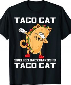 Dabbing Taco Cat Spelled Backwards Is Taco Cat Cinco de Mayo Limited Shirt