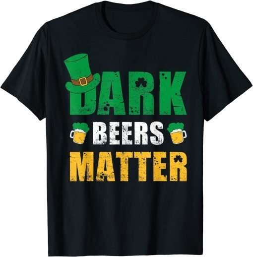 Dark Beers Matter Leprechaun St Patricks Day Gift Shirt