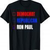 Democrat Republican Ron Paul Gift Shirt