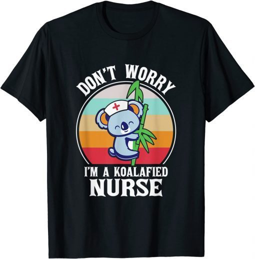 Don't Worry I'm A Koalafied Nurse Koala Nurse Retro Gift Shirt