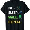 Eat Sleep Walk Repeat For Walker Walking Exercise T-Shirt