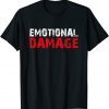 Emotional Damage Sarcastic Meme Gift Shirt