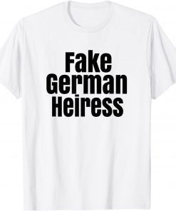 Fake German Heiress Classic Shirt