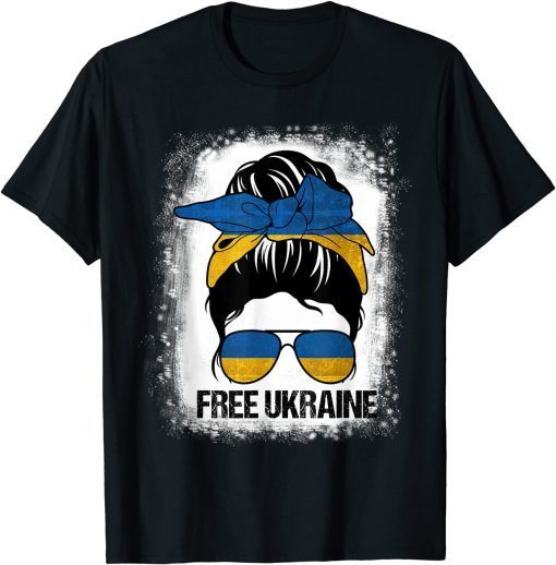 Free Ukraine I Stand With Ukraine Messy Bun Hair Bleached Unisex Shirt