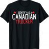 Freedom Convoy 2022 I Identify As Canadian Trucker Support Gift Shirt