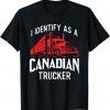 Freedom Convoy 2022 I Identify As Canadian Trucker Gift Shirt