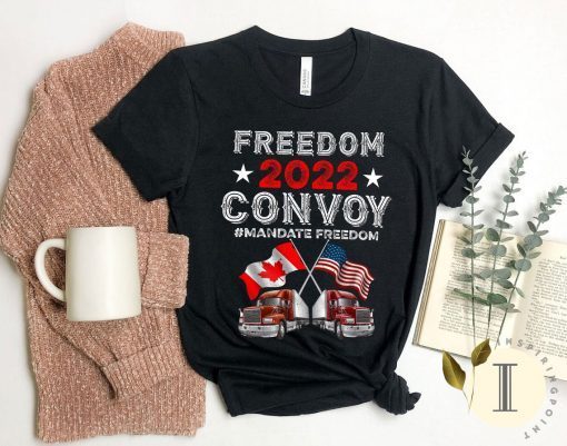 Freedom Convoy 2022 Mandate Freedom Limited Shirt