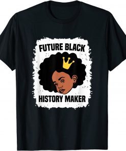 Future Black History Maker Juneteenth HBCU Afro Girls Gift Shirt