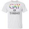 Gay of thrones Gift shirt