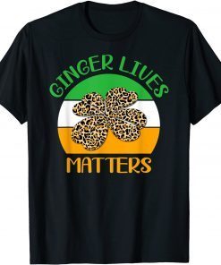 Ginger Lives Matter Lucky Leopard Shamrock St Patrick’s Day Limited Shirt