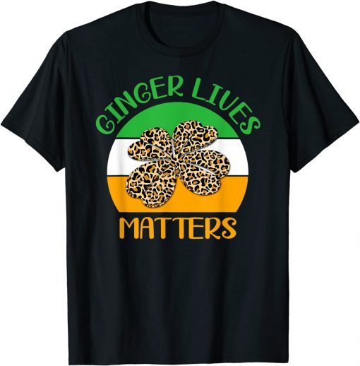 Ginger Lives Matter Lucky Leopard Shamrock St Patrick’s Day Limited Shirt
