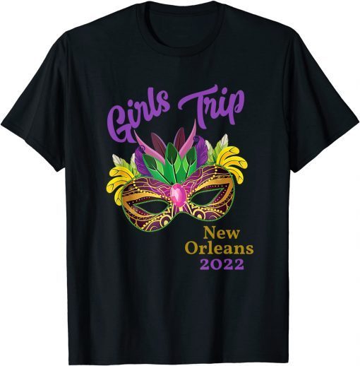 Girls Trip Mardi Gras 2022 New Orleans Bachelorette Party Classic Shirt