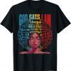 God Says I Am Unique Melanin Afro Hair Black History Month Limited Shirt