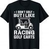 Golfing Apparel I Like Racing Golf Cart Unisex Shirt